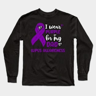 I Wear Purple for my Dad Lupus Awareness Long Sleeve T-Shirt